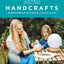 Wild and Free Handcrafts: 32 Activities to Build Confidence, Creativity, and Skill