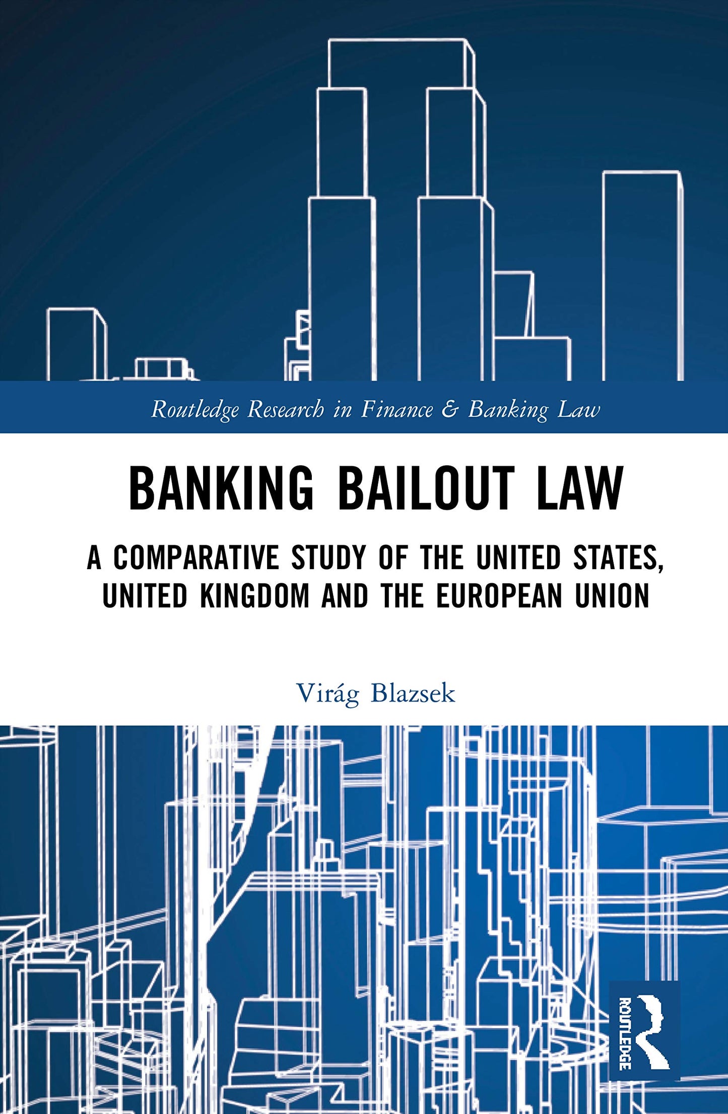 Banking Bailout Law (Routledge Research in Finance and Banking Law)
