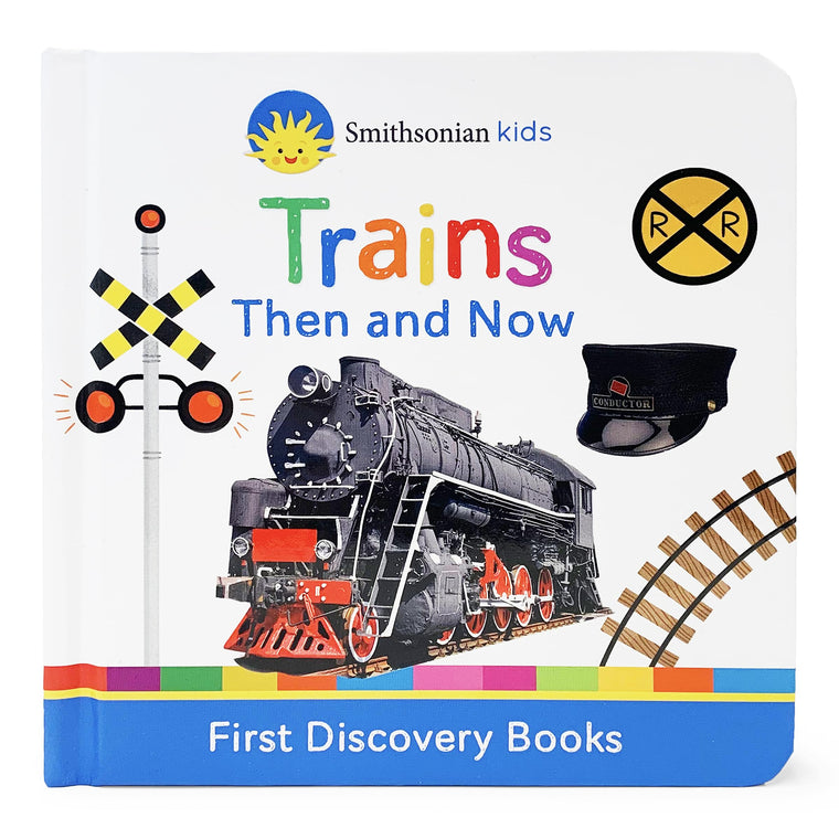 Trains Then and Now (Smithsonian Kids First Discovery Books)