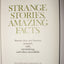 Strange Stories, Amazing Facts: Stories That are Bizarre, Unusual, Odd, Astonishing, and Often Incredible