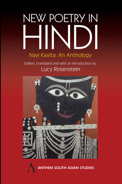 New Poetry in Hindi: Nayi Kavita: An Anthology (Anthem South Asian Studies)