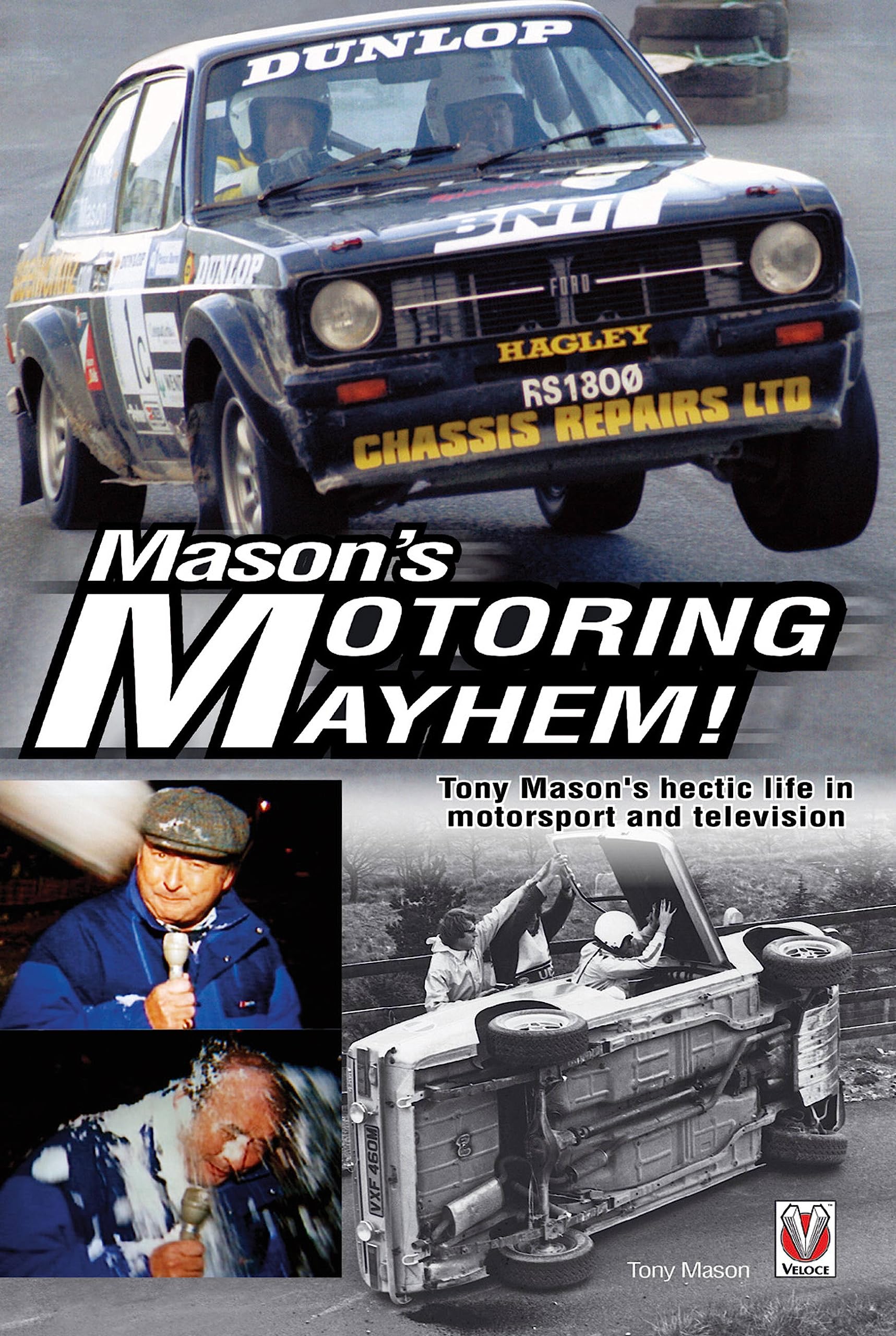 Mason's Motoring Mayhem!: Tony Mason's Hectic Life in Motorsport and Television