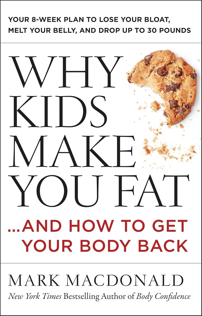 WHY KIDS MAKE YOU FAT