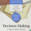 Harvard Business Essentials, Decision Making: 5 Steps to Better Results