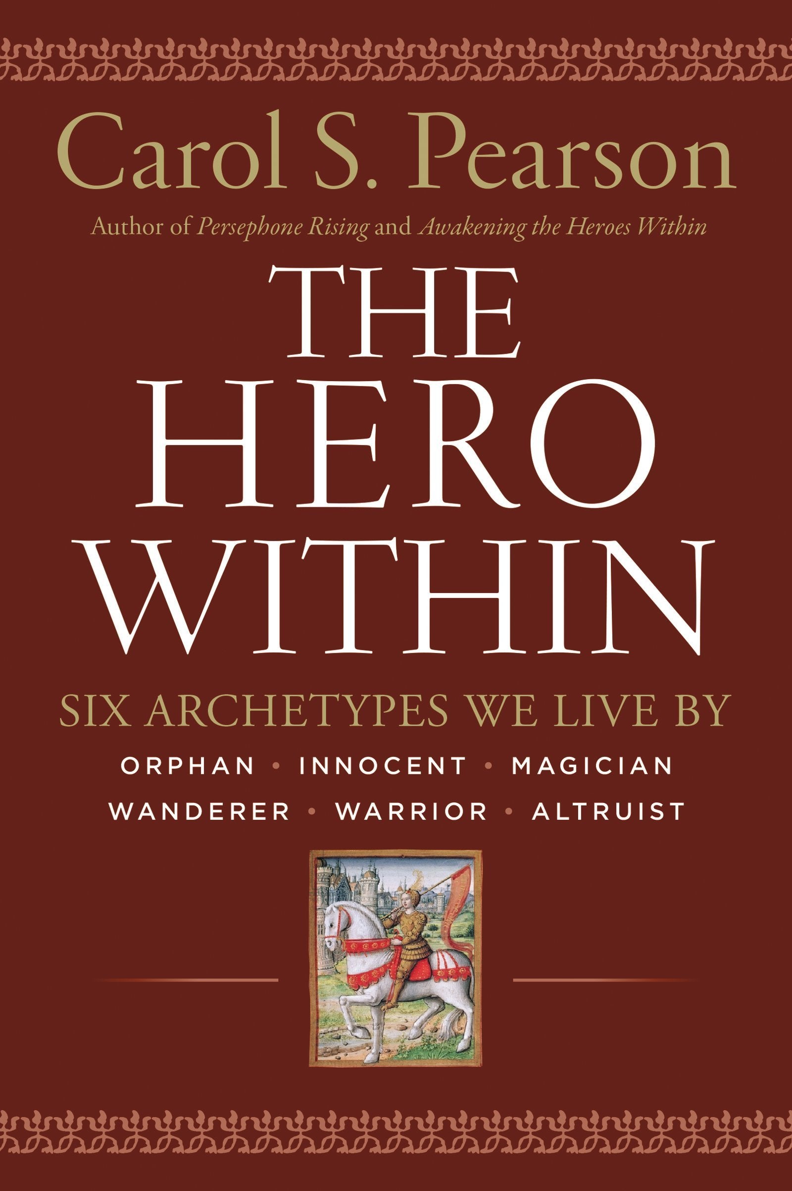 The Hero Within: Six Archetypes We Live By