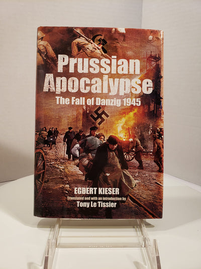 Prussian Apocalypse: The Fall of Danzig 1945
