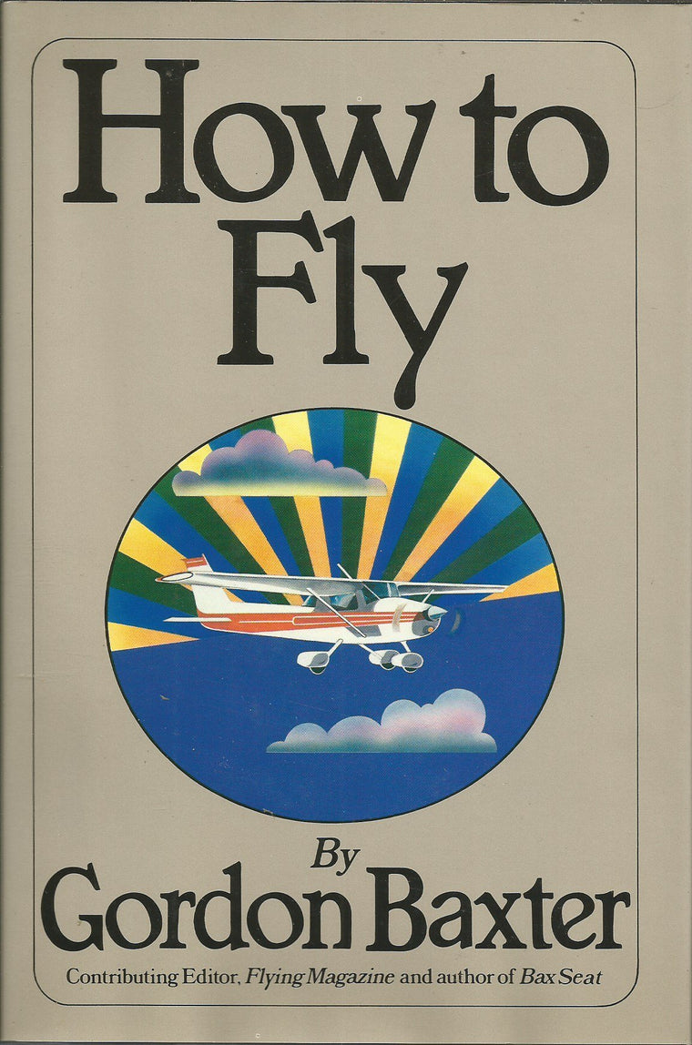 How to Fly: For People Who Are Not Sure They Want To
