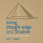 String Straight-edge and Shadow