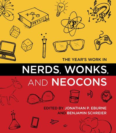 The Year's Work in Nerds, Wonks, and Neocons (The Year's Work: Studies in Fan Culture and Cultural Theory)