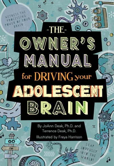 The Owner's Manual for Driving Your Adolescent Brain: A Growth Mindset and Brain Development Book for Young Teens and Their Parents
