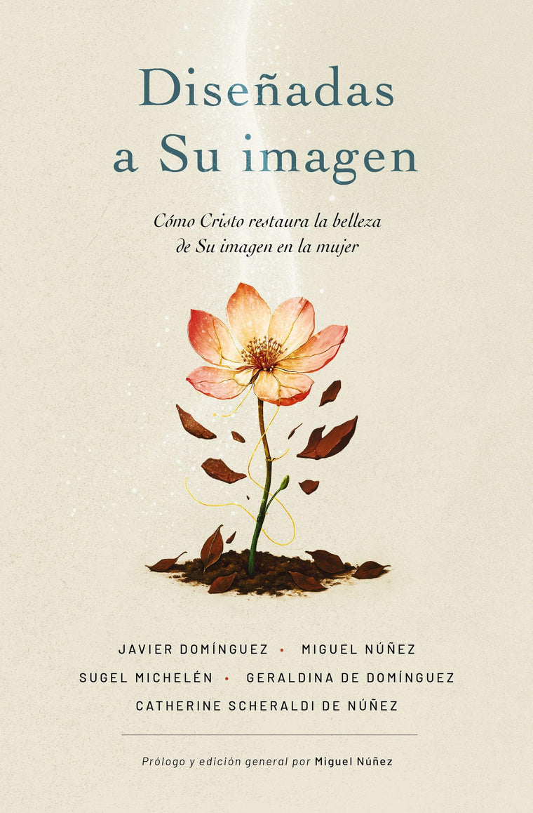 Diseadas a Su imagen: Cómo Cristo restaura la belleza de Su imagen en la mujer (Spanish Edition)