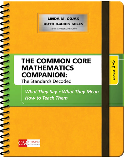The Common Core Mathematics Companion: The Standards Decoded, Grades 3-5: What They Say, What They Mean, How to Teach Them (Corwin Mathematics Series)