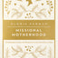 Missional Motherhood: The Everyday Ministry of Motherhood in the Grand Plan of God (The Gospel Coalition)