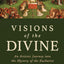 Visions of the Divine: An Artistic Journey Into the Mystery of the Eucharist