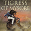 The Tigress of Mysore