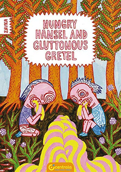Hungry Hansel and Gluttonous Gretel: [saddle-stitched softback] (Life)