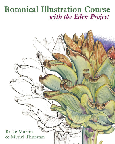 Botanical Illustration Course: With the Eden Project