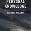 Personal Knowledge: Towards a Post-Critical Philosophy