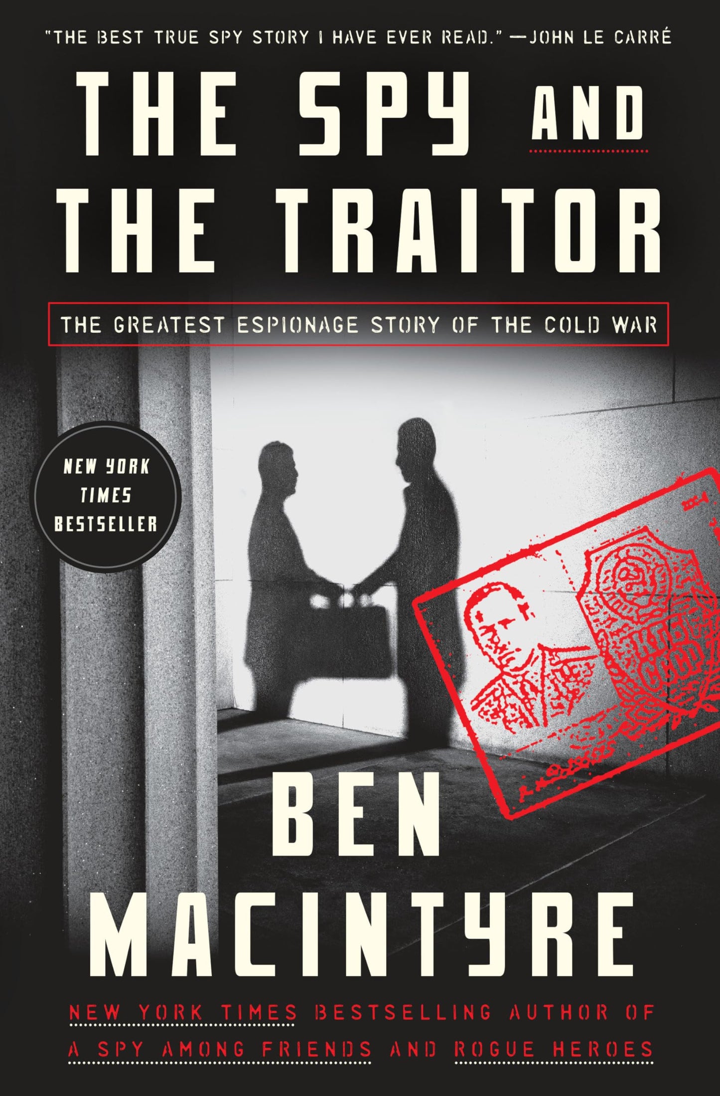 The Spy and the Traitor: The Greatest Espionage Story of the
