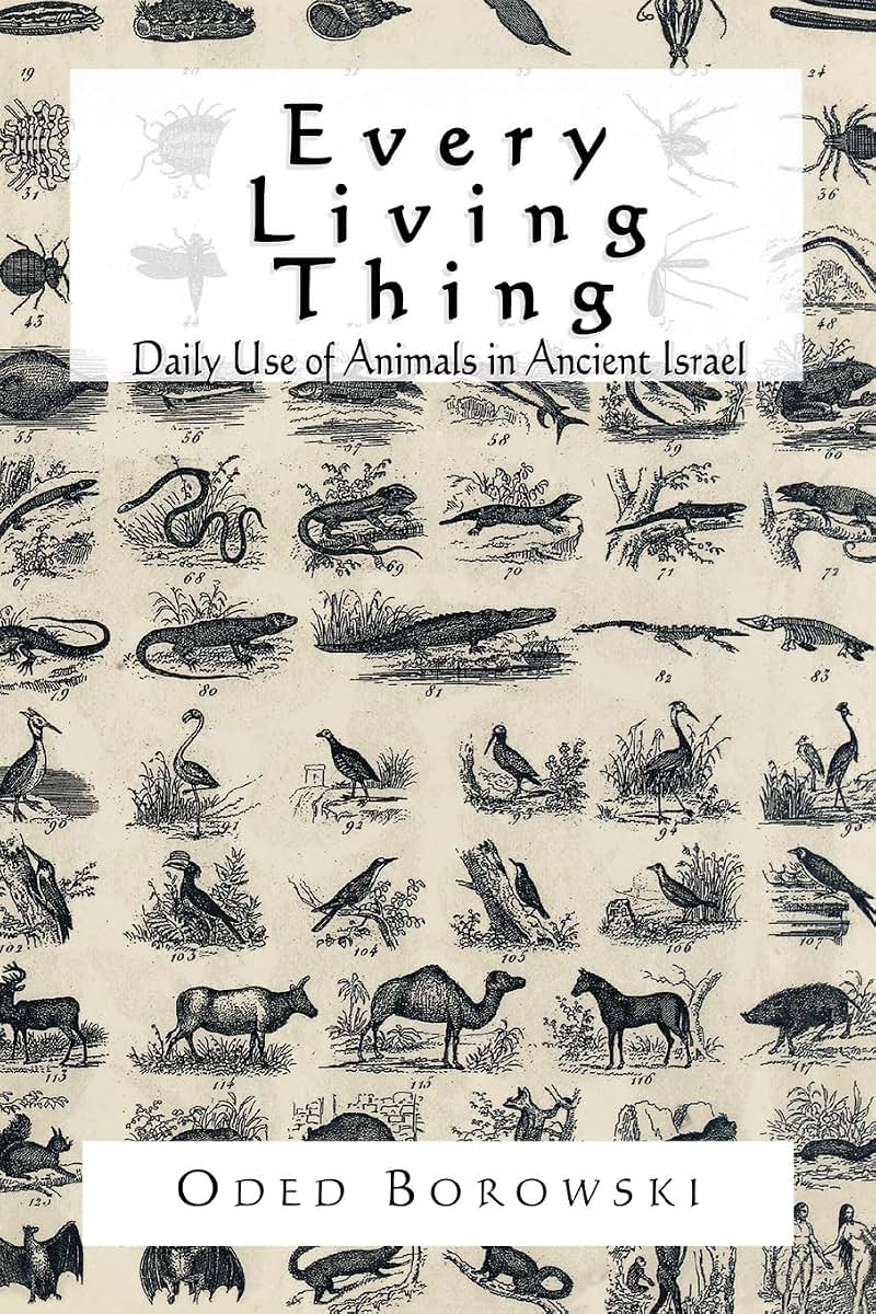Every Living Thing: Daily Use of Animals in Ancient Israel