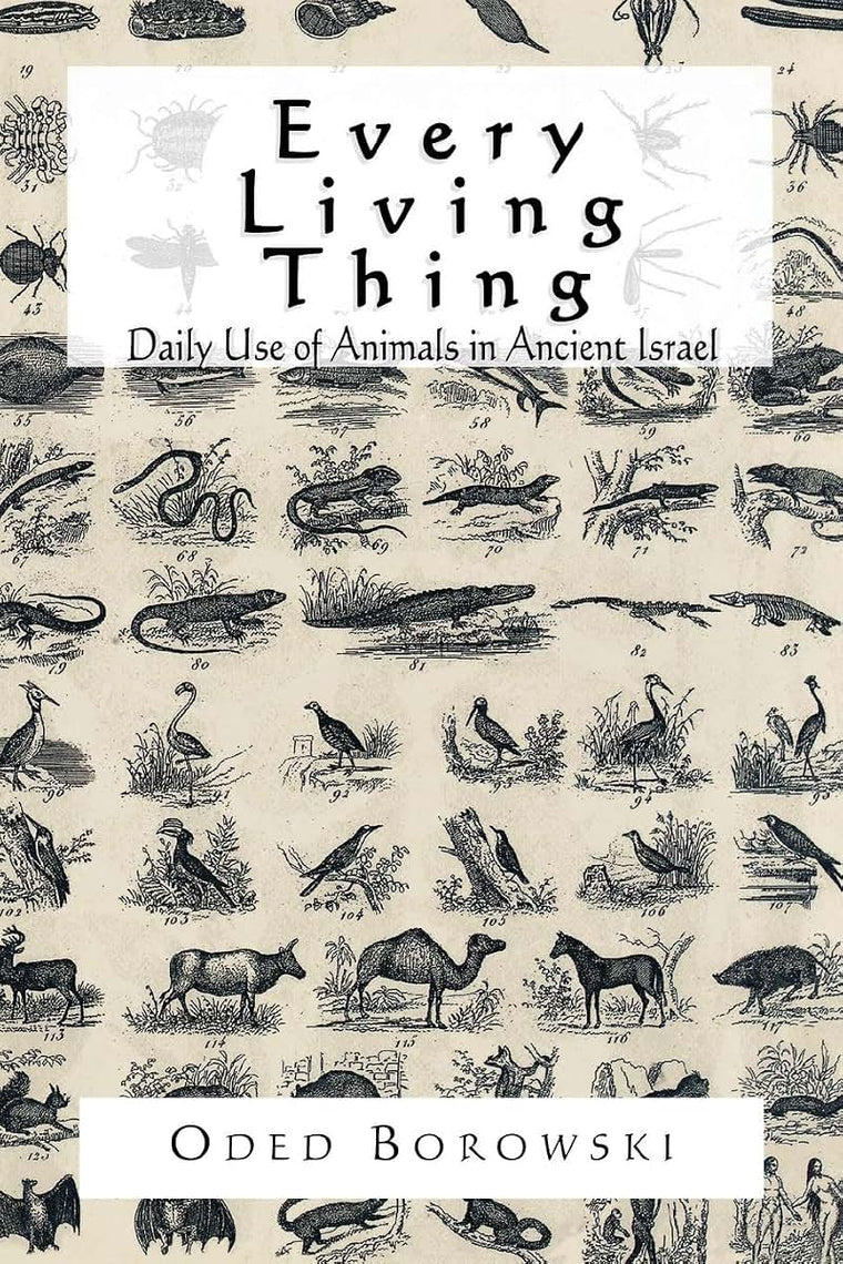 Every Living Thing: Daily Use of Animals in Ancient Israel