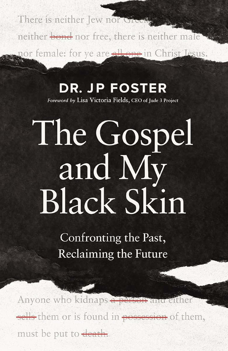 The Gospel and My Black Skin: Confronting the Past, Reclaiming the Future