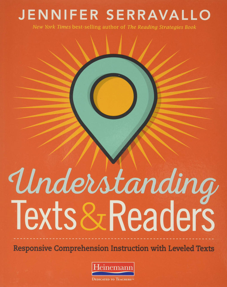 Understanding Texts & Readers: Responsive Comprehension Instruction with Leveled Texts