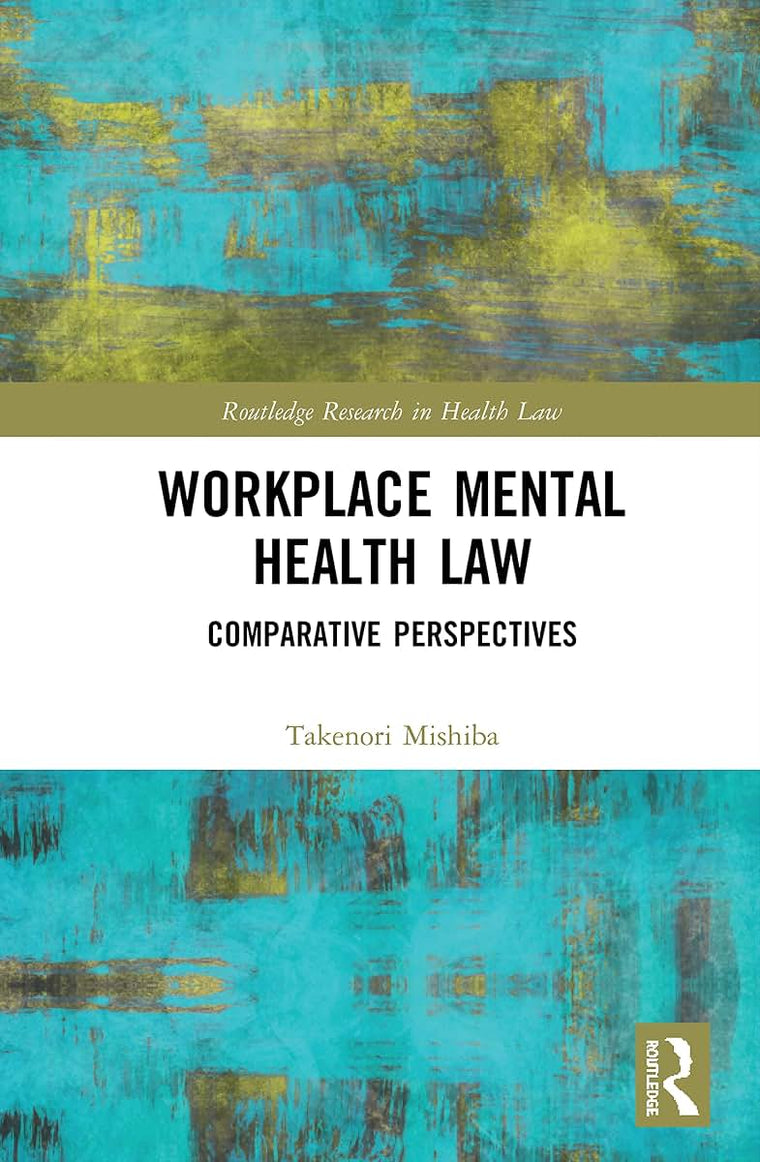 Workplace Mental Health Law (Routledge Research in Health Law)