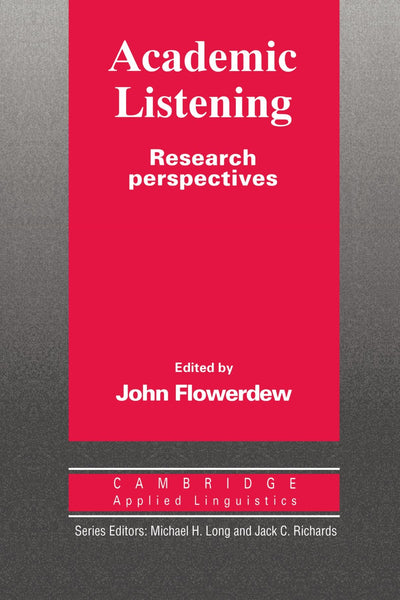 Academic Listening: Research Perspectives (Cambridge Applied Linguistics)