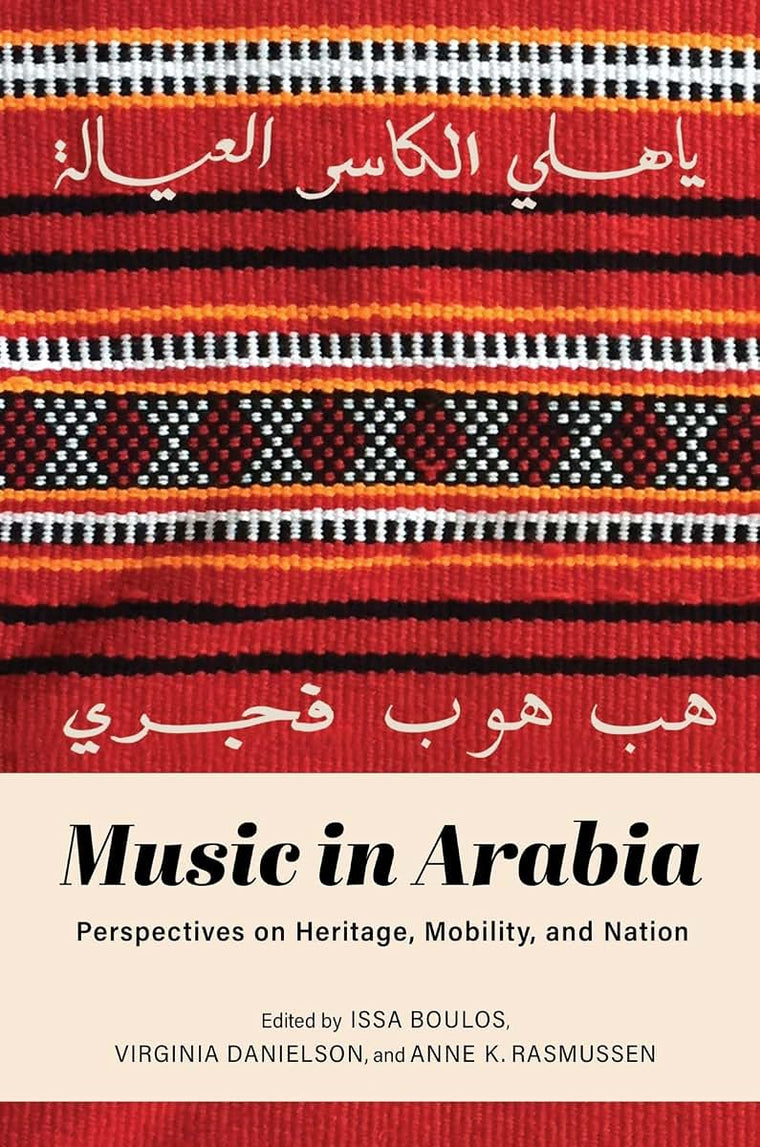 Music in Arabia: Perspectives on Heritage, Mobility, and Nation