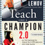 Teach Like a Champion 2.0: 62 Techniques that Put Students o