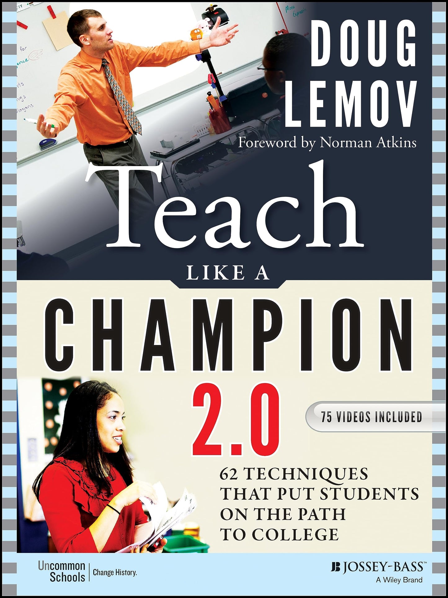Teach Like a Champion 2.0: 62 Techniques that Put Students o