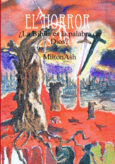 El Horror. La Biblia es la palabra de Dios? (Spanish Edition)