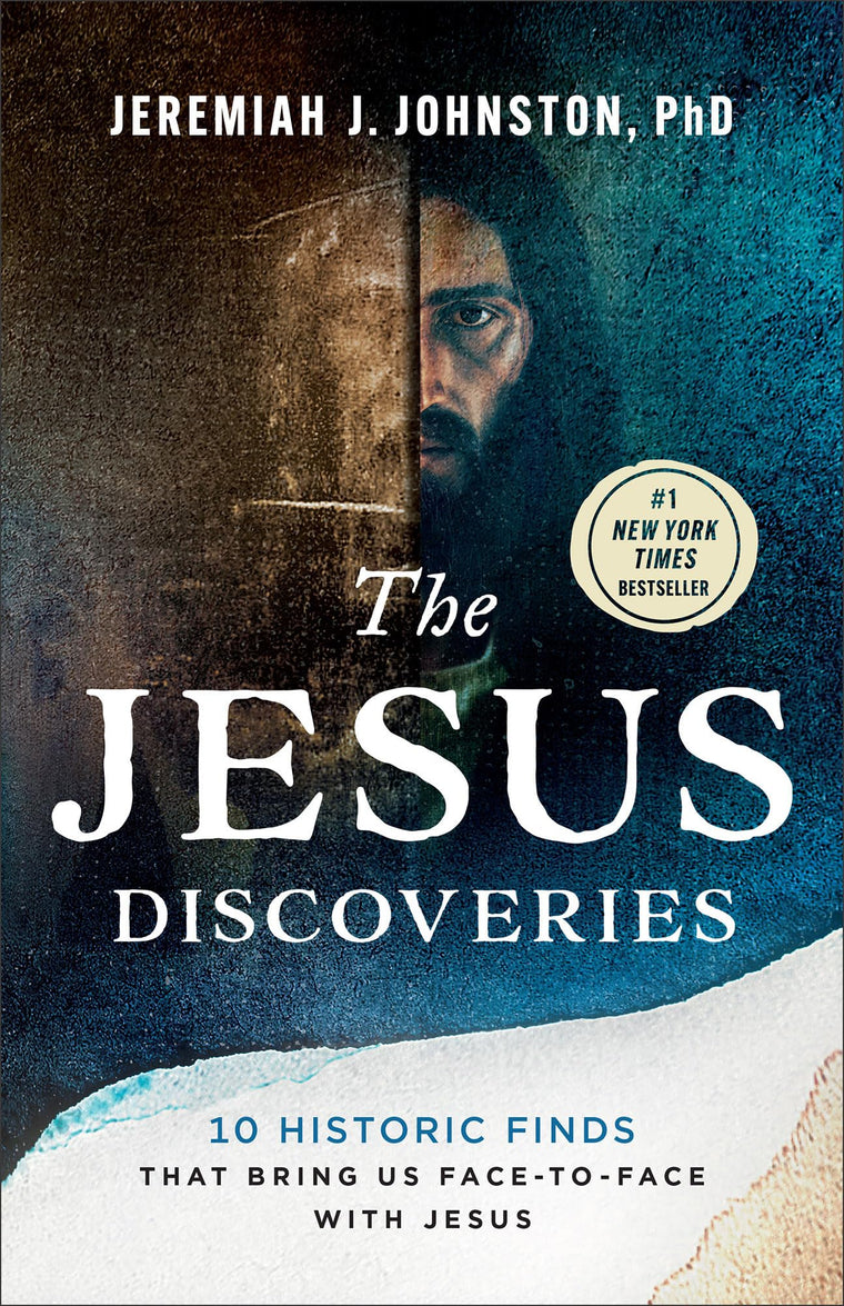 The Jesus Discoveries: 10 Historic Finds That Bring Us Face-to-Face with Jesus