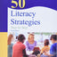 50 Literacy Strategies: Step-by-Step (Teaching Strategies Series)