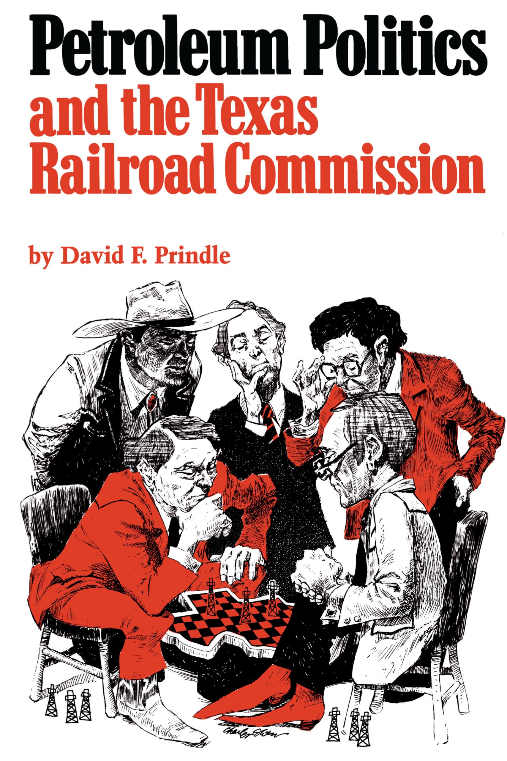 Petroleum Politics and the Texas Railroad Commission (Elma Dill Russell Spencer Foundation Series)