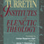 Institutes of Elenctic Theology, Vol. 1: First Through Tenth