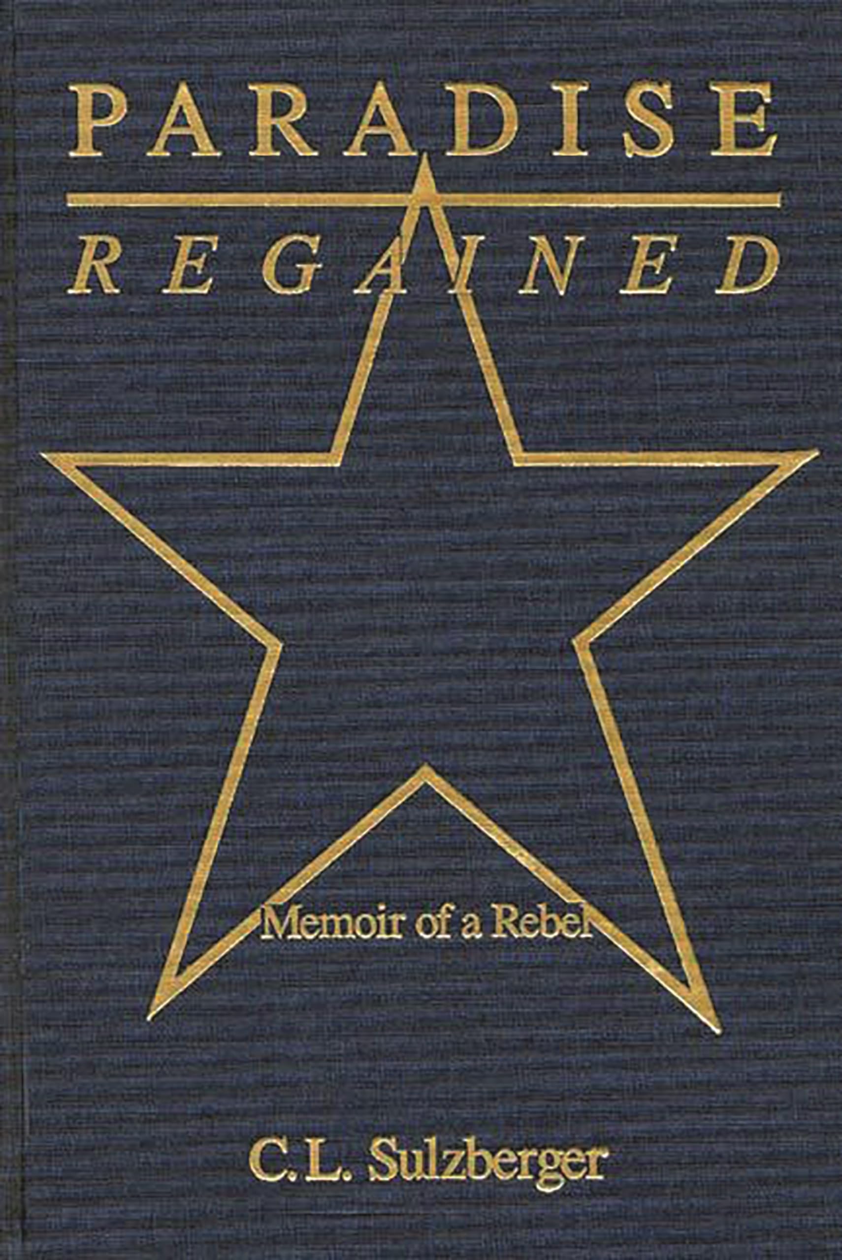 Paradise Regained: Memoir of a Rebel