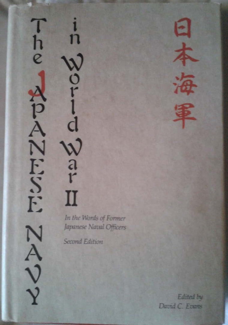 The Japanese Navy in World War II: In the Words of Former Japanese Naval Officers