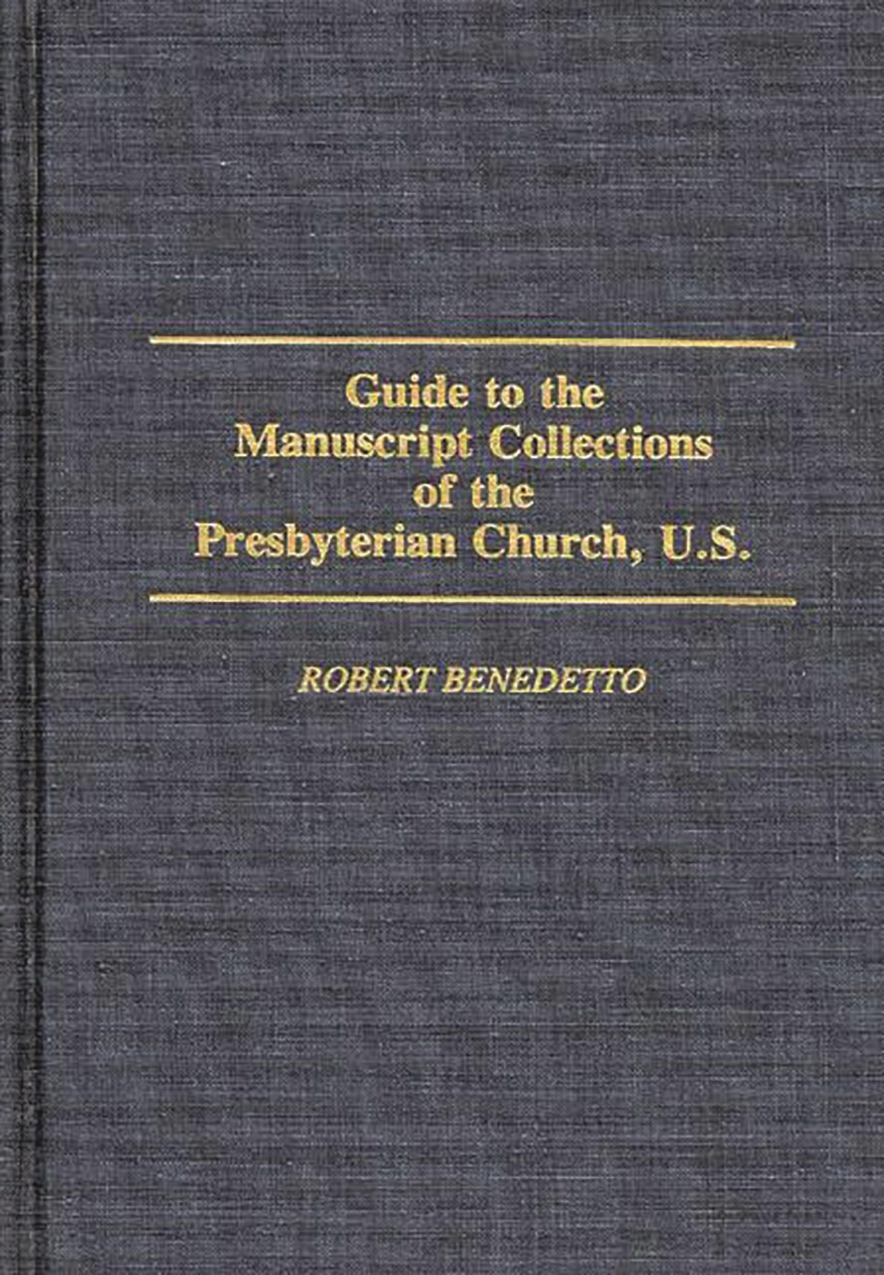 Guide to the Manuscript Collections of the Presbyterian Church, U.S (Bibliographies and Indexes in Religious Studies)
