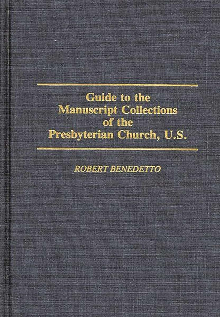 Guide to the Manuscript Collections of the Presbyterian Church, U.S (Bibliographies and Indexes in Religious Studies)
