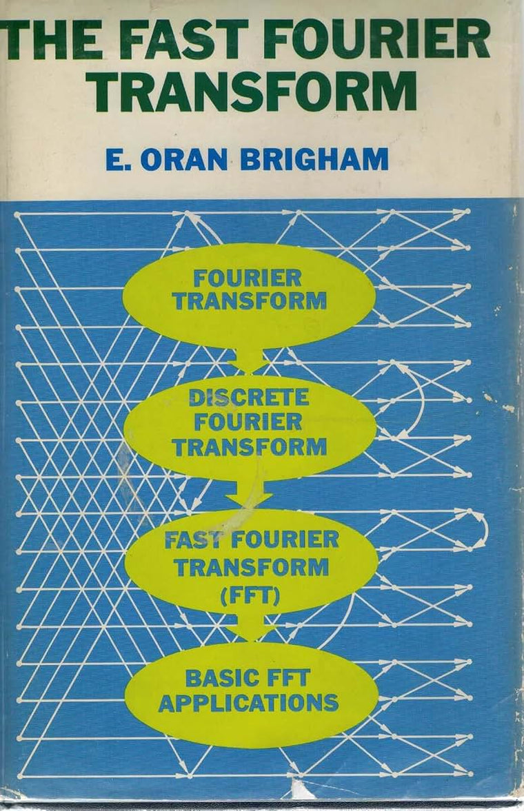 The Fast Fourier Transform: An Introduction to Its Theory an