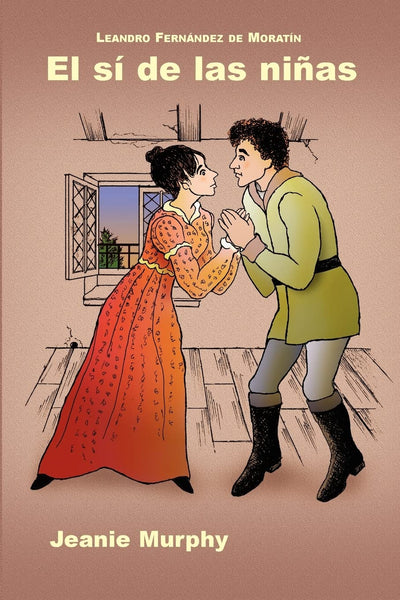 El si de las ninas (Cervantes & Co. Spanish Classics) (Spanish Edition)