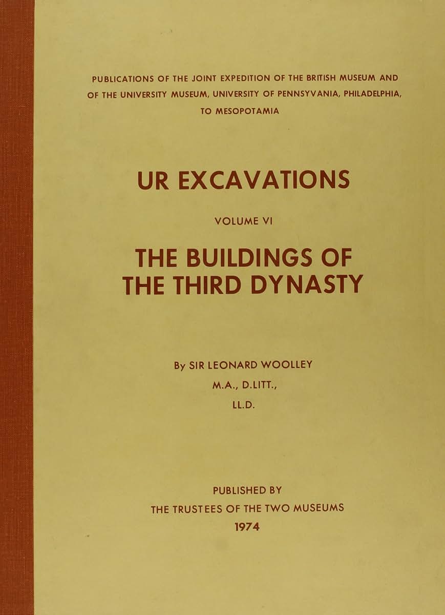 Ur Excavations: The Buildings of the Third Dynasty by Woolle