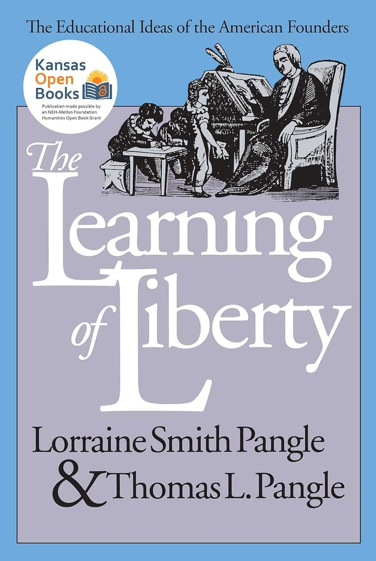 The Learning of Liberty: The Educational Ideas of the American Founders