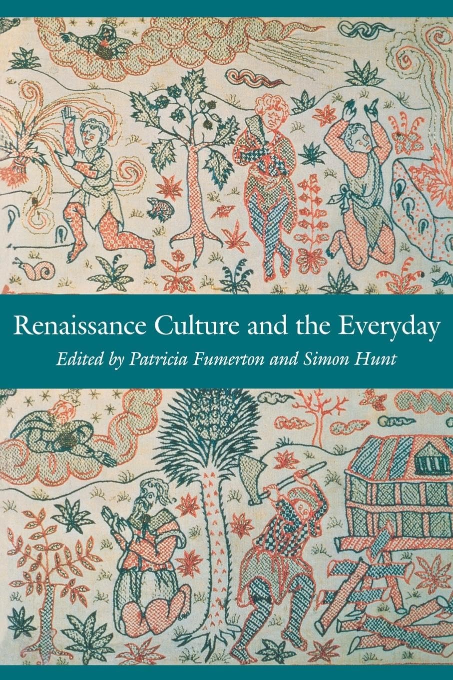 Renaissance Culture and the Everyday (New Cultural Studies)