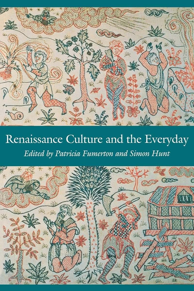 Renaissance Culture and the Everyday (New Cultural Studies)