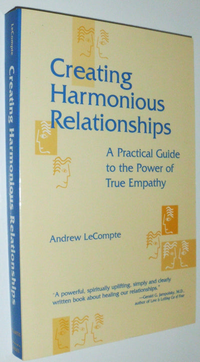 Creating Harmonious Relationships: A Practical Guide to the Power of True Empathy