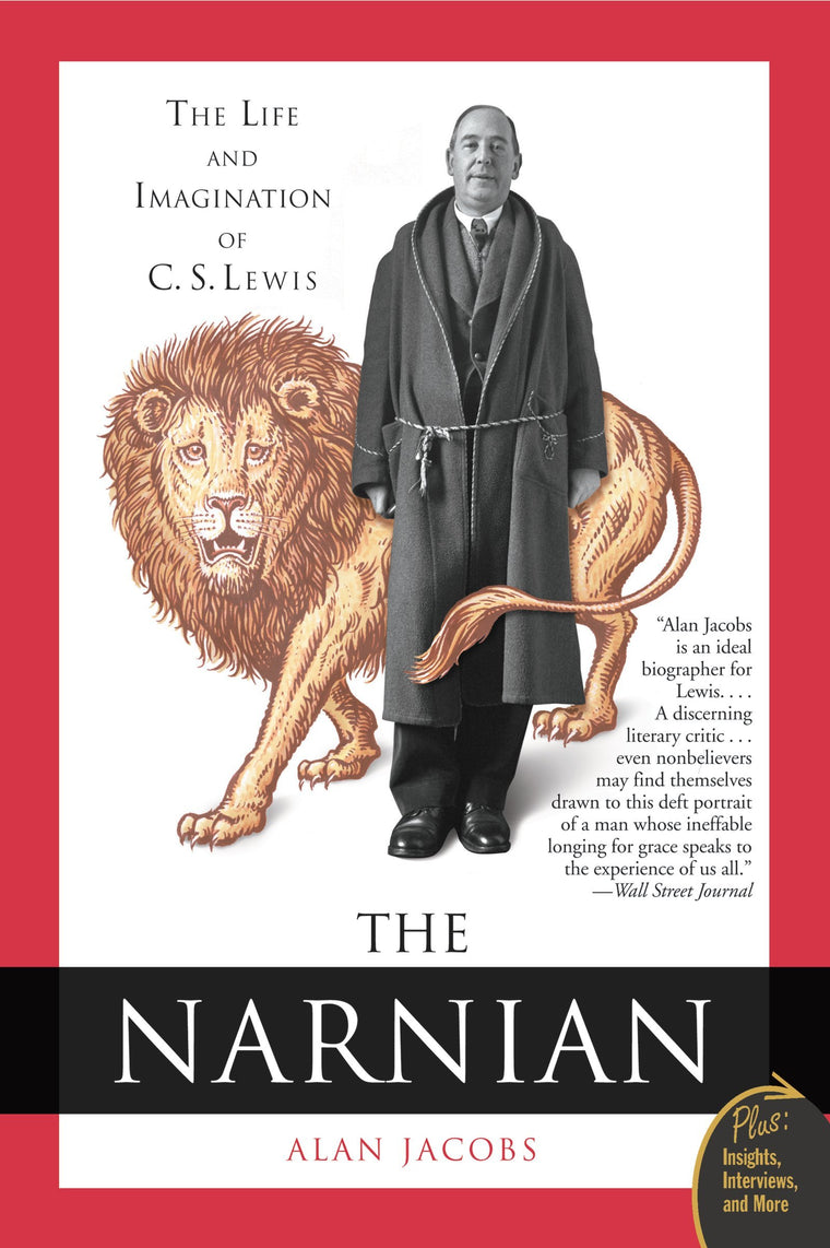 The Narnian: The Life and Imagination of C. S. Lewis - A Biography of the Narnia Author's Patterns of Thought and Faith
