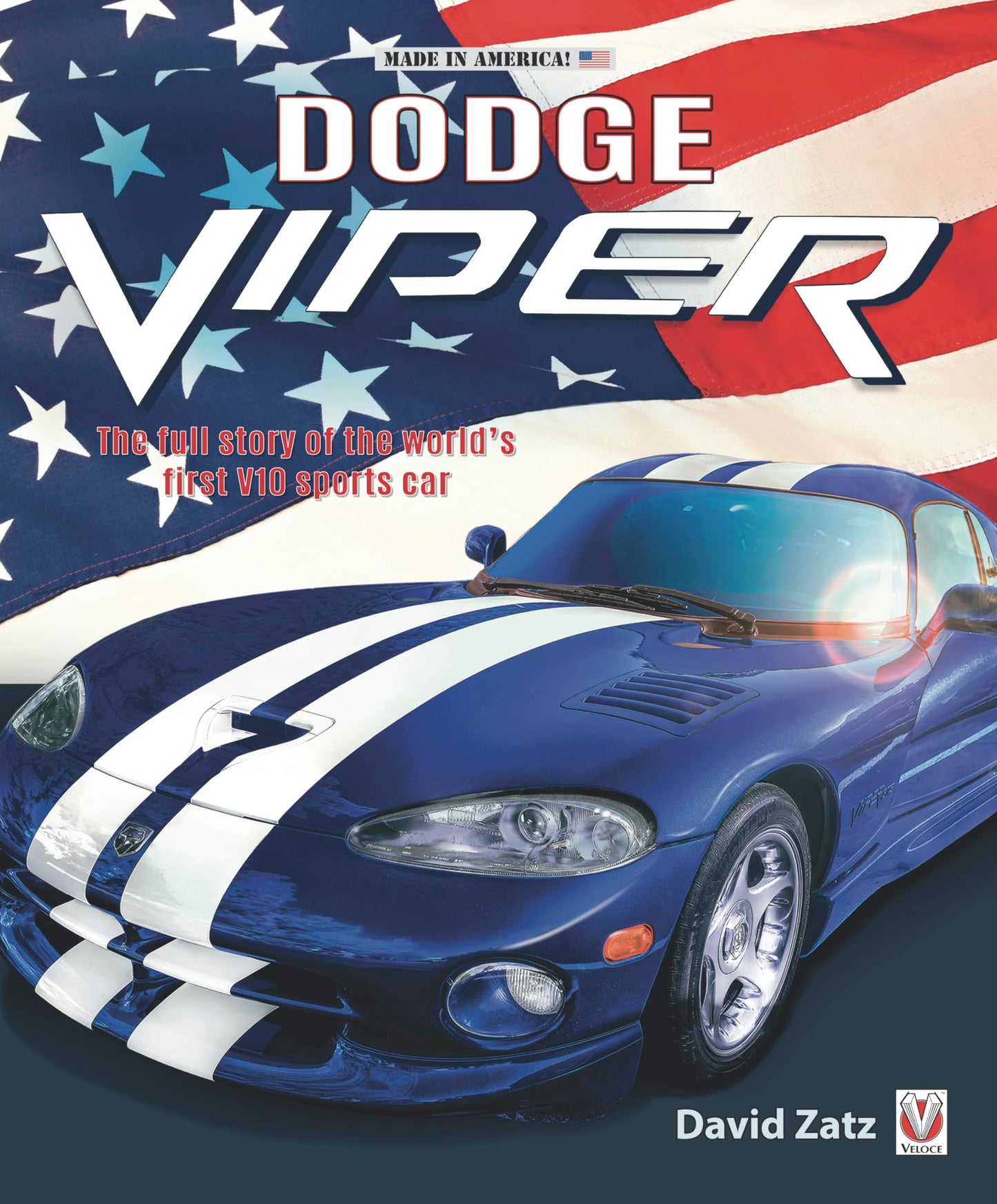 Dodge Viper: The Full Story of the World's First V10 Sports Car (Made in America)